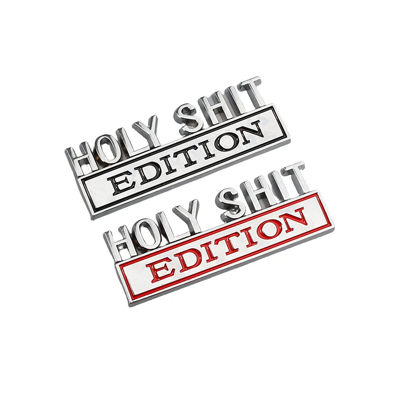 Car 3D Metal Chrome Sticker Emblem Holy Shit EDITION Badge Logo Car Trunk Body Door Styling Decals Stickers Auto Accessories