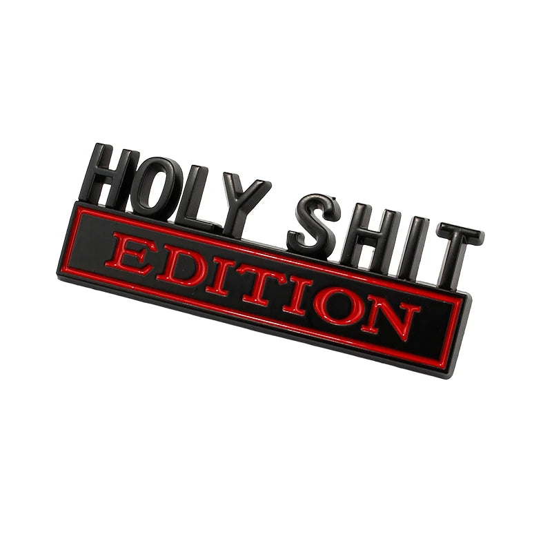 Car 3D Metal Chrome Sticker Emblem Holy Shit EDITION Badge Logo Car Trunk Body Door Styling Decals Stickers Auto Accessories