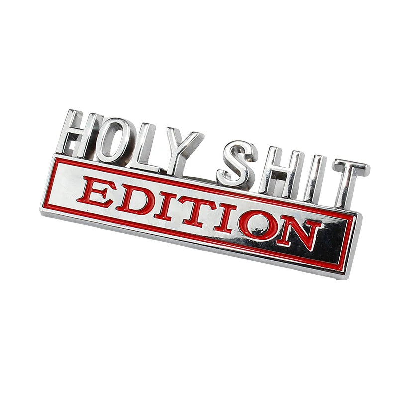 Car 3D Metal Chrome Sticker Emblem Holy Shit EDITION Badge Logo Car Trunk Body Door Styling Decals Stickers Auto Accessories