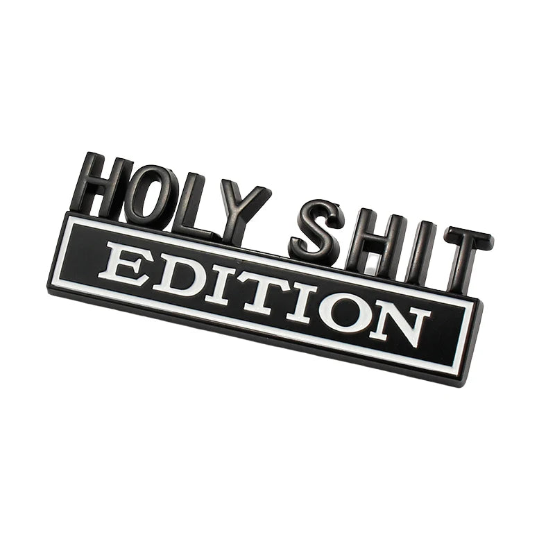 Car 3D Metal Chrome Sticker Emblem Holy Shit EDITION Badge Logo Car Trunk Body Door Styling Decals Stickers Auto Accessories