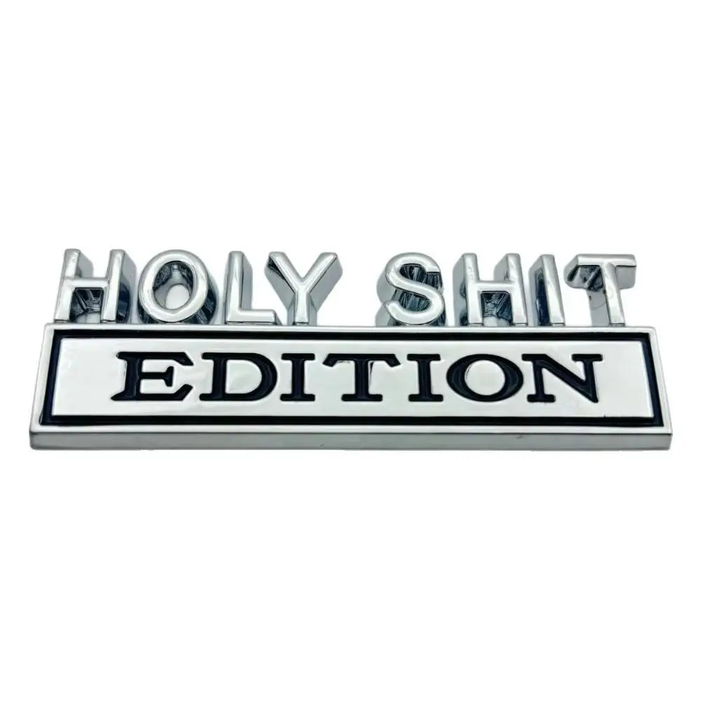 Car 3D Metal Chrome Sticker Emblem Holy Shit EDITION Badge Logo Car Trunk Body Door Styling Decals Stickers Auto Accessories