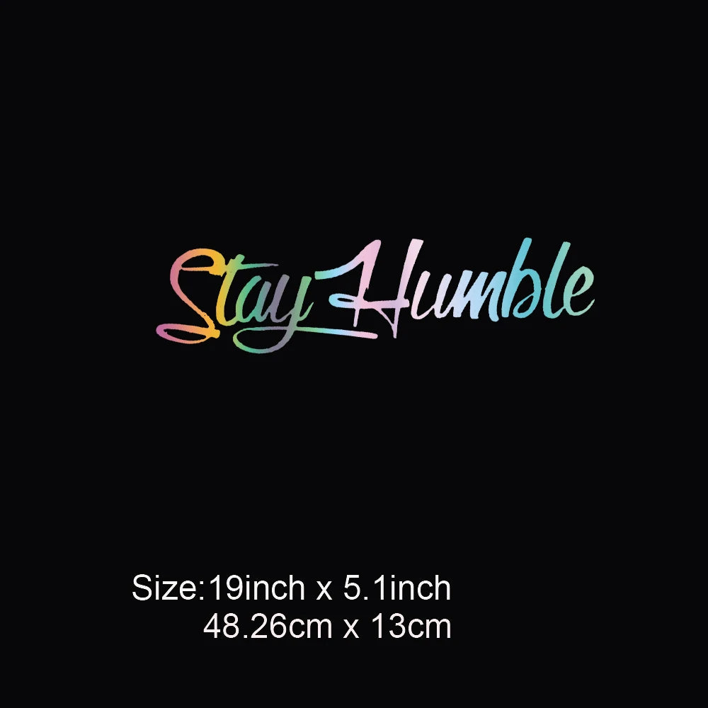 Stay Humble Windshield Decal - Large Funny Vinyl Sticker for Drift Cars & Trucks, Bumper Decoration Waterproof - 1pc