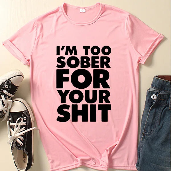 Women's 'Too Sober for You' Slogan Tee — Short-Sleeve O-Neck Loose Summer T-Shirt